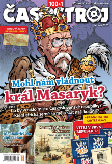 Časostroj 6/2020 - Mohl nám vládnout král Masaryk?
