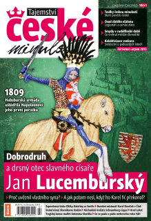 Tajemství české minulosti 7-8/2013 (22) - Dobrodruh a drsný otec slavného císaře Jan Lucemburský